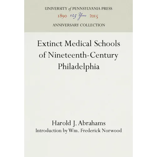 Extinct Medical Schools of Nineteenth-Century Philadelphia