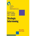 Strategic Interviewing: How to Hire Good People