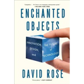 Enchanted Objects: Innovation, Design, and the Future of Technology