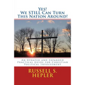 Yes! We STILL Can Turn This Nation Around!: An Updated and Expanded Practical Guide for Christian Political Involvement