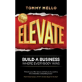 Elevate: Build a Business Where Everybody Wins