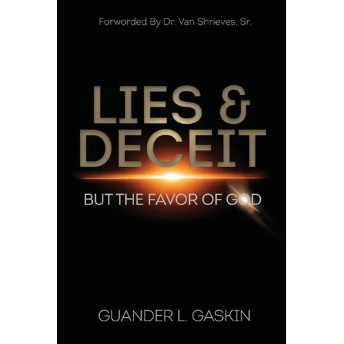 Lies & Deceit: But the Favor of God