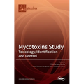 Mycotoxins Study: Toxicology, Identification and Control