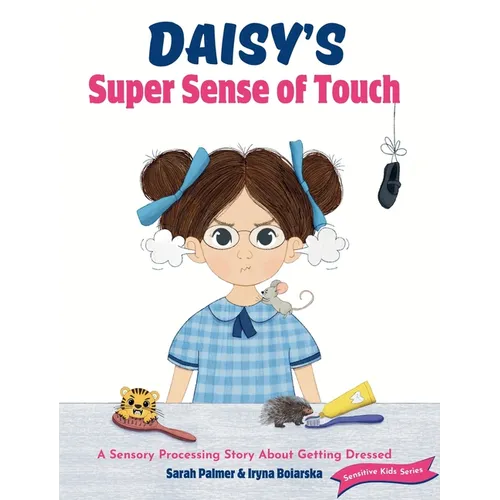 Daisy's Super Sense of Touch: A Sensory Processing Story About Getting Dressed