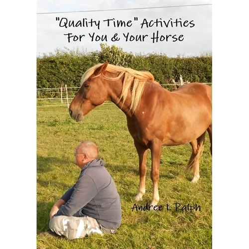 "Quality Time" Activities For You & Your Horse