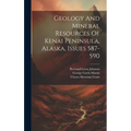 Geology And Mineral Resources Of Kenai Peninsula, Alaska, Issues 587-590