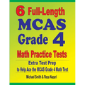 6 Full-Length MCAS Grade 4 Math Practice Tests: Extra Test Prep to Help Ace the MCAS Grade 4 Math Test