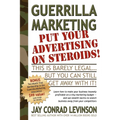 Guerrilla Marketing: Put Your Advertising on Steroids
