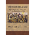 Teutoburg Forest, Little Bighorn, and Maiwand: Why Superior Military Forces Sometimes Fail