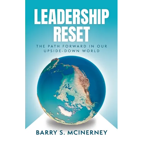 Leadership RESET: The Path Forward in Our Upside-down World
