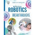 Medical Robotics Breakthroughs