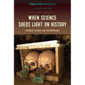 When Science Sheds Light on History: Forensic Science and Anthropology