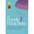 The Purple Parachute: A Woman's Guide to Navigating the Winds of Career Change