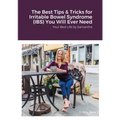 The Best Tips & Tricks for Irritable Bowel Syndrome (IBS) You Will Ever Need: Your Best Life by Samantha