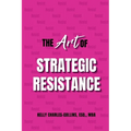 The Art of Strategic Resistance
