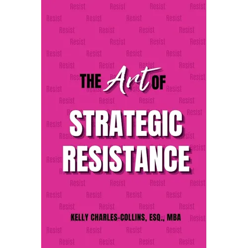 The Art of Strategic Resistance