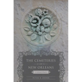 The Cemeteries of New Orleans: A Cultural History