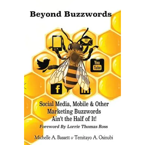 Beyond Buzzwords: Social Media, Mobile & Other Marketing Buzzwords Ain't the Half of It!