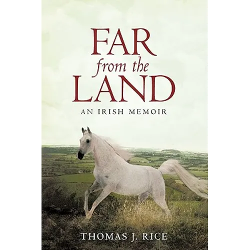 Far from the Land: An Irish Memoir