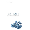 Blueberry Fool: Memory, Moments, and Meaning