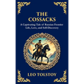 The Cossacks: A Tale of Honor, Love, and the Call of the Wild (Deluxe Hardbound Edition)