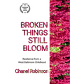 Broken Things Still Bloom: Resilience from a West Baltimore Childhood