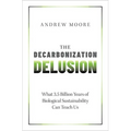 The Decarbonization Delusion: What 3.5 Billion Years of Biological Sustainability Can Teach Us