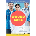 Wound Care: General Principles: A Self-Help Guide