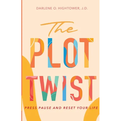 The Plot Twist: Press Pause and Reset Your Life