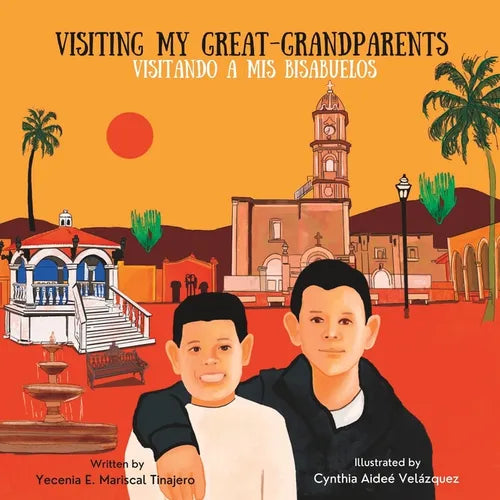 Visiting My Great-Grandparents/Visitando a mis bisabuelos: Bilingual Children's Book