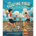 The Floating Field: How a Group of Thai Boys Built Their Own Soccer Field