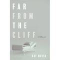 Far from the Cliff: A Memoir