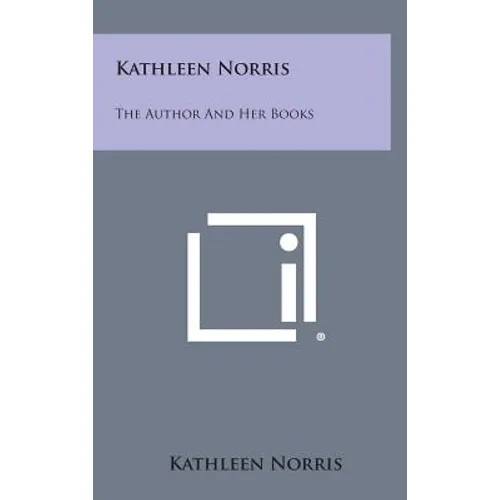 Kathleen Norris: The Author and Her Books