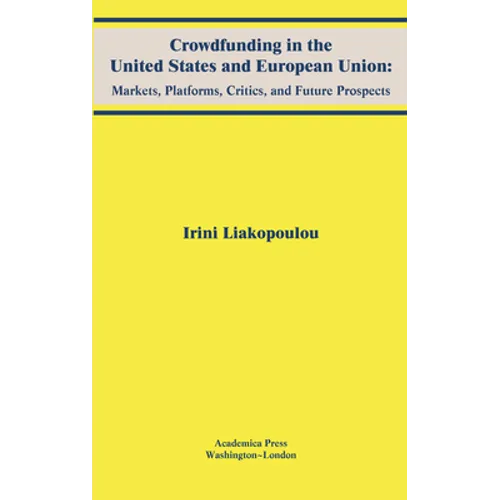 Crowdfunding in the United States and European Union: Markets, Platforms, Critics, and Future Prospects