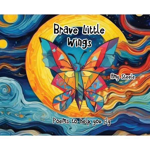 Brave Little Wings: Poems to help you fly