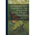 The Biology And Control Of The White Pine Weevil, Pissodes Strobi-peck