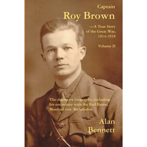 Captain Roy Brown, a True Story of the Great War, Vol. II