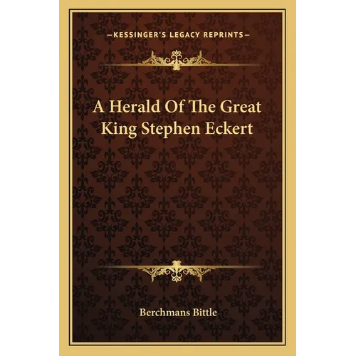 A Herald Of The Great King Stephen Eckert