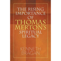 The Rising Importance of Thomas Merton's Spiritual Legacy