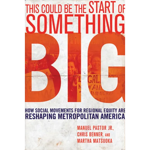 This Could Be the Start of Something Big: How Social Movements for Regional Equity Are Reshaping Metropolitan America