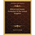 Biblical And Semitic Symbolism Of The Animal Kingdom