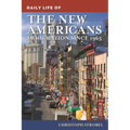 Daily Life of the New Americans: Immigration Since 1965