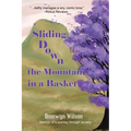 Sliding Down the Mountain in a Basket: Memoir