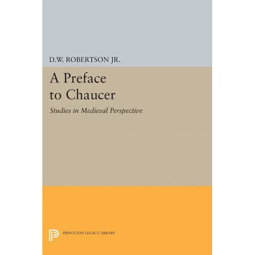 A Preface to Chaucer: Studies in Medieval Perspective