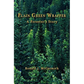 Plain Green Wrapper a Forester's Story