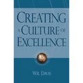 Creating a Culture of Excellence: Changing the World of Work One Person at a Time