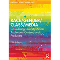 Race/Gender/Class/Media: Considering Diversity Across Audiences, Content, and Producers