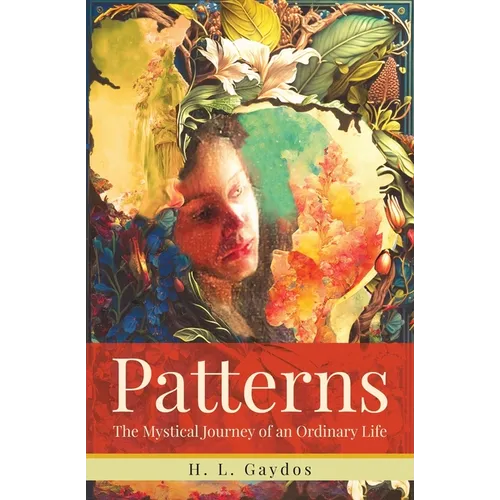 Patterns: The Mystical Journey of an Ordinary Life