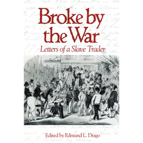 Broke by the War: Letters of a Slave Trader