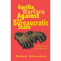 Gorilla Warfare Against The Bureaucratic State